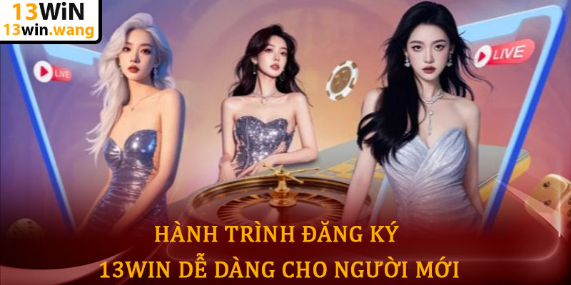 Đăng ký 13win - Hành trình chinh phục giải trí đỉnh cao 5 Hành Trình Đăng Ký 13win Dễ Dàng Cho Người Mới