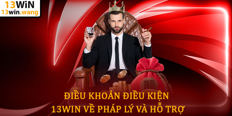 Điều khoản điều kiện 13win - Quy định minh bạch, an toàn 8 Điều Khoản Điều Kiện 13win Về Pháp Lý Và Hỗ Trợ